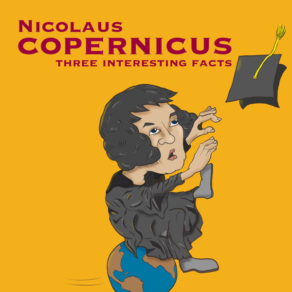 Nicolaus Copernicus: 3 Interesting Facts